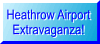 Heathrow Extravaganza!
